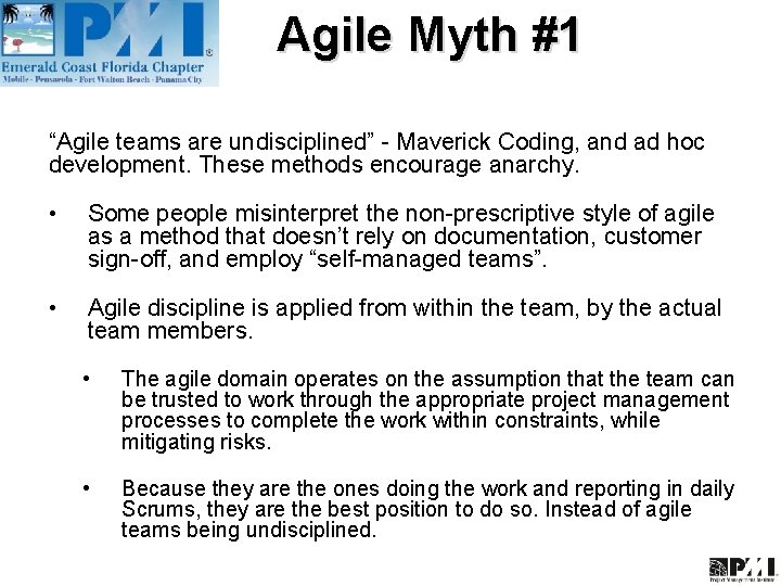 Agile Myth #1 “Agile teams are undisciplined” - Maverick Coding, and ad hoc development.