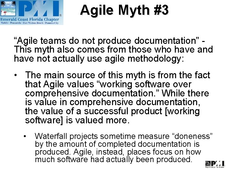 Agile Myth #3 “Agile teams do not produce documentation” This myth also comes from