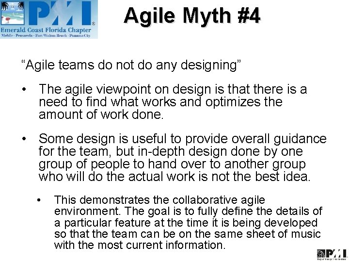 Agile Myth #4 “Agile teams do not do any designing” • The agile viewpoint