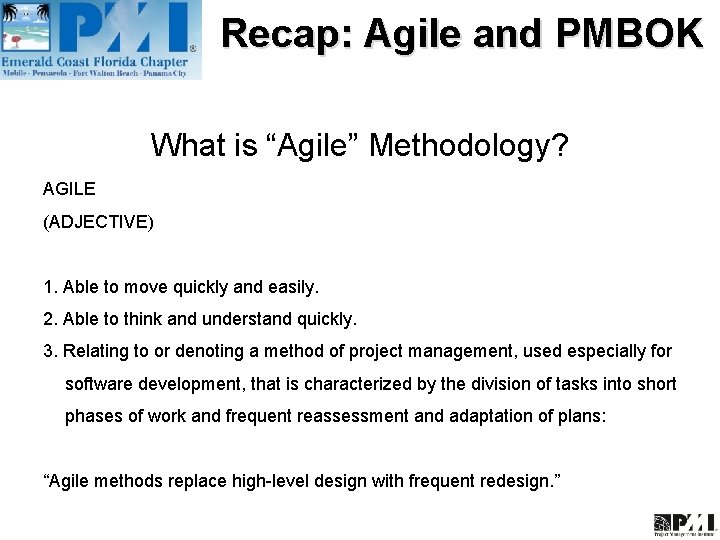 Recap: Agile and PMBOK What is “Agile” Methodology? AGILE (ADJECTIVE) 1. Able to move