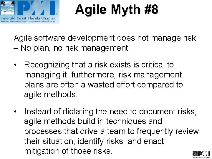 Agile Myth #8 Agile software development does not manage risk – No plan, no