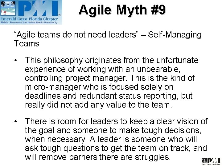 Agile Myth #9 “Agile teams do not need leaders” – Self-Managing Teams • This