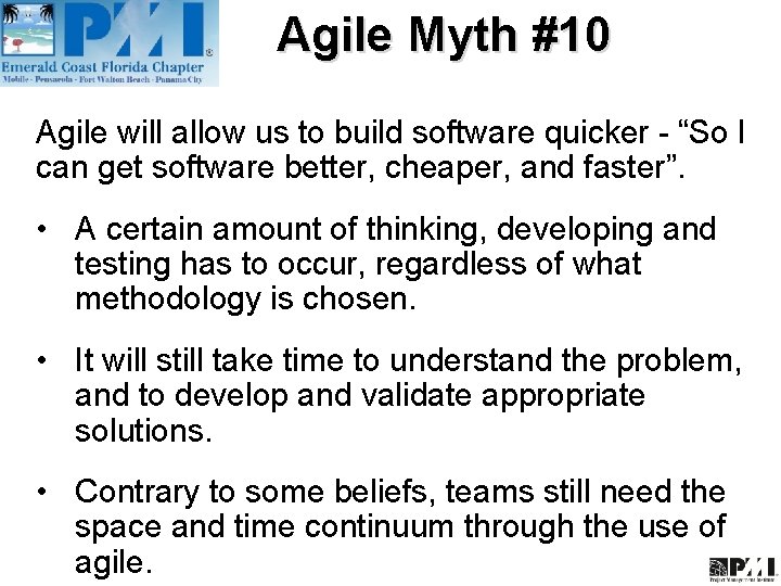 Agile Myth #10 Agile will allow us to build software quicker - “So I