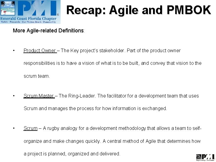 Recap: Agile and PMBOK More Agile-related Definitions: • Product Owner – The Key project’s