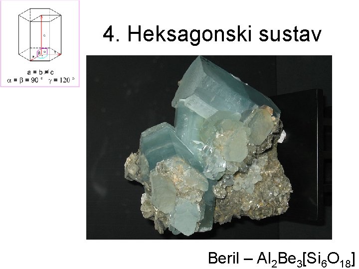 4. Heksagonski sustav Beril – Al 2 Be 3[Si 6 O 18] 