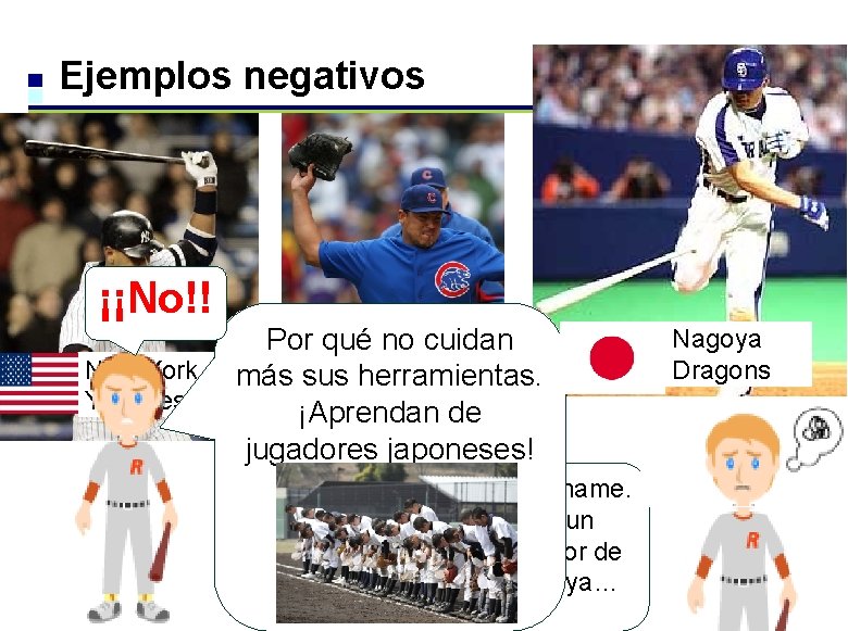 Ejemplos negativos ¡¡No!! New York Yankees Por qué no cuidan Chicago más sus herramientas. Ejemplos negativos ¡¡No!! New York Yankees Por qué no cuidan Chicago más sus herramientas.