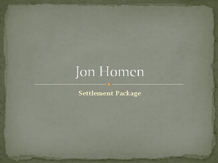 Jon Homen Settlement Package 