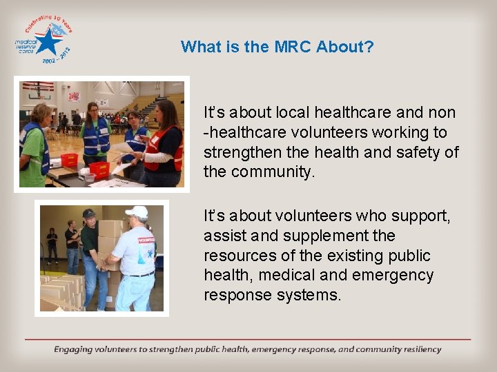 What is the MRC About? It’s about local healthcare and non -healthcare volunteers working