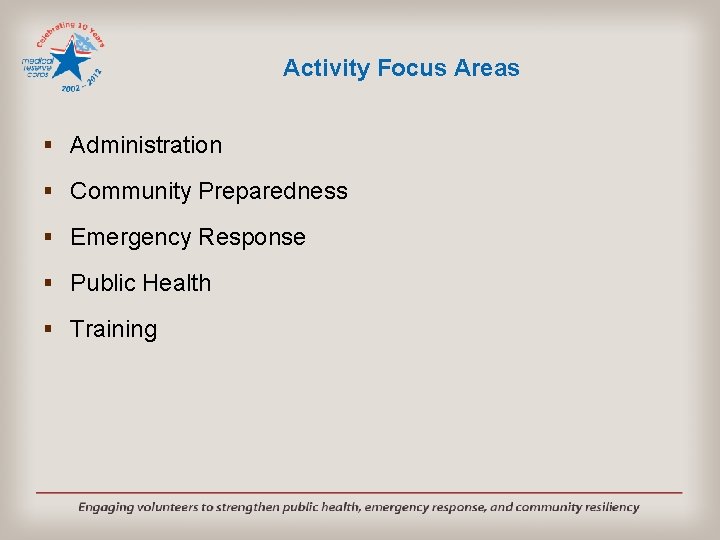 Activity Focus Areas § Administration § Community Preparedness § Emergency Response § Public Health