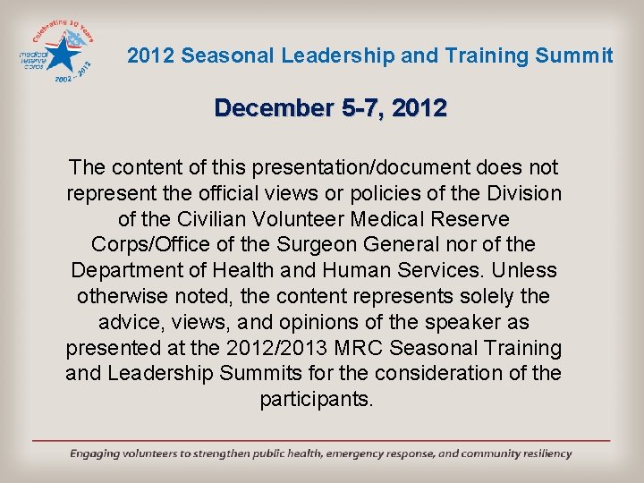 2012 Seasonal Leadership and Training Summit December 5 -7, 2012 The content of this