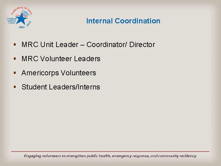 Internal Coordination § MRC Unit Leader – Coordinator/ Director § MRC Volunteer Leaders §
