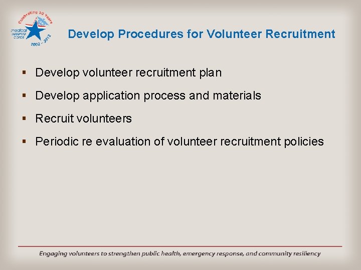 Develop Procedures for Volunteer Recruitment § Develop volunteer recruitment plan § Develop application process