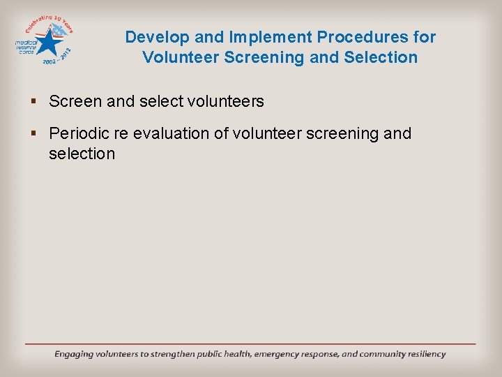 Develop and Implement Procedures for Volunteer Screening and Selection § Screen and select volunteers
