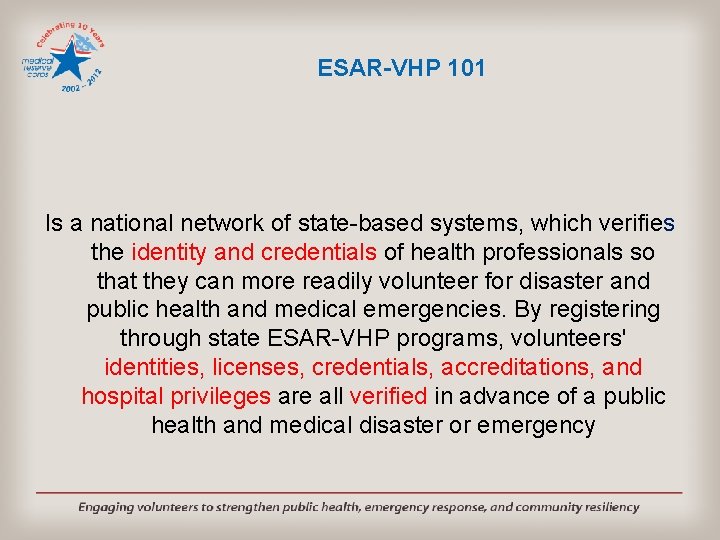 ESAR-VHP 101 Is a national network of state-based systems, which verifies the identity and