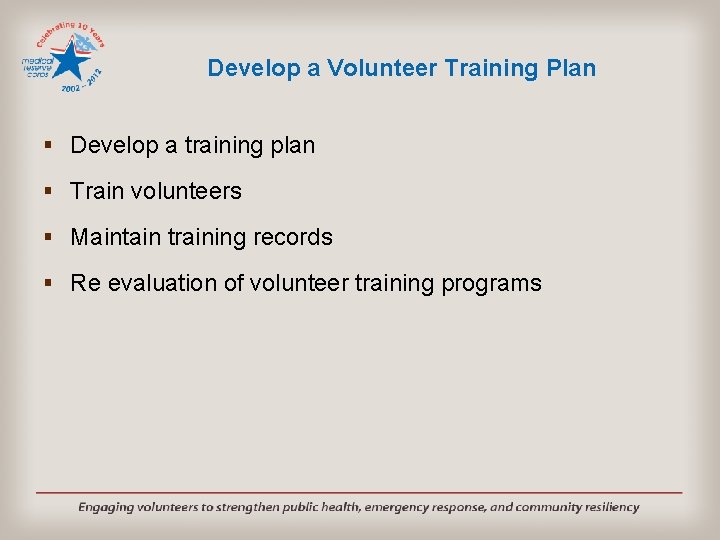 Develop a Volunteer Training Plan § Develop a training plan § Train volunteers §