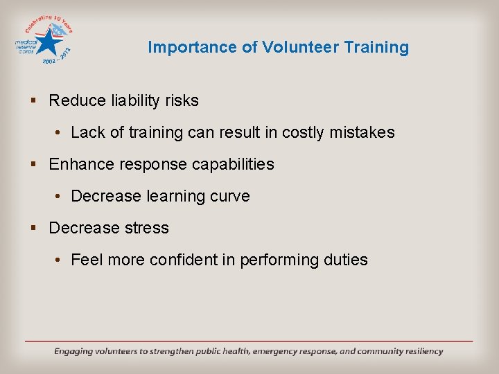 Importance of Volunteer Training § Reduce liability risks • Lack of training can result