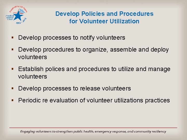 Develop Policies and Procedures for Volunteer Utilization § Develop processes to notify volunteers §