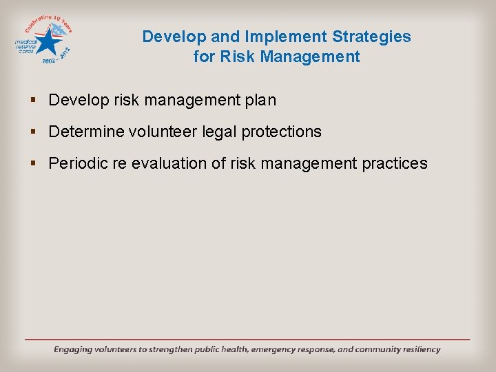 Develop and Implement Strategies for Risk Management § Develop risk management plan § Determine