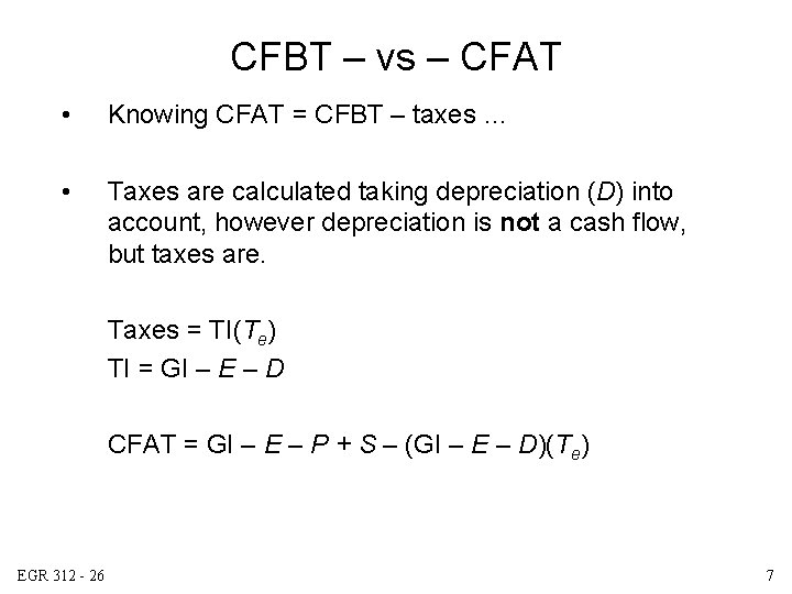 CFBT – vs – CFAT • Knowing CFAT = CFBT – taxes … •