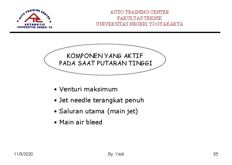 AUTO TRAINING CENTRE FAKULTAS TEKNIK UNIVERSITAS NEGERI YOGYAKARTA KOMPONEN YANG AKTIF PADA SAAT PUTARAN