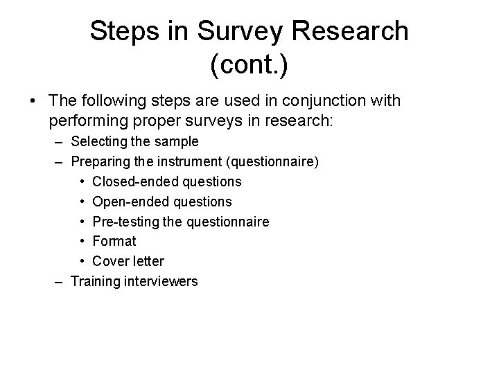 Steps in Survey Research (cont. ) • The following steps are used in conjunction