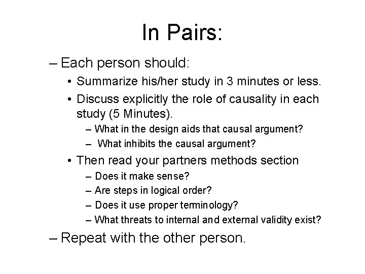 In Pairs: – Each person should: • Summarize his/her study in 3 minutes or