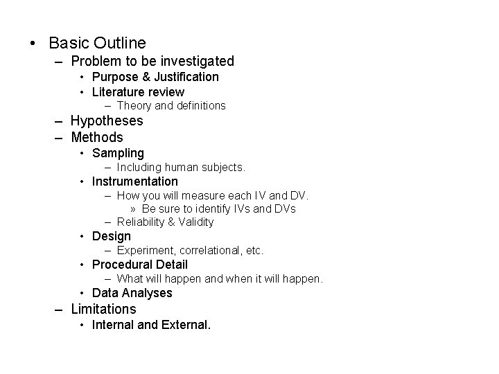  • Basic Outline – Problem to be investigated • Purpose & Justification •