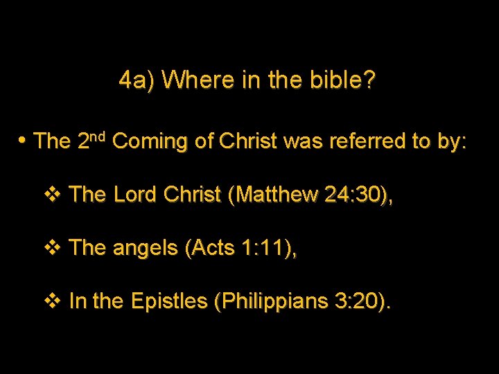 4 a) Where in the bible? • The 2 nd Coming of Christ was 4 a) Where in the bible? • The 2 nd Coming of Christ was