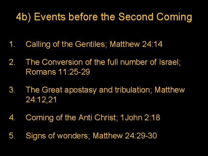 4 b) Events before the Second Coming 1. Calling of the Gentiles; Matthew 24: