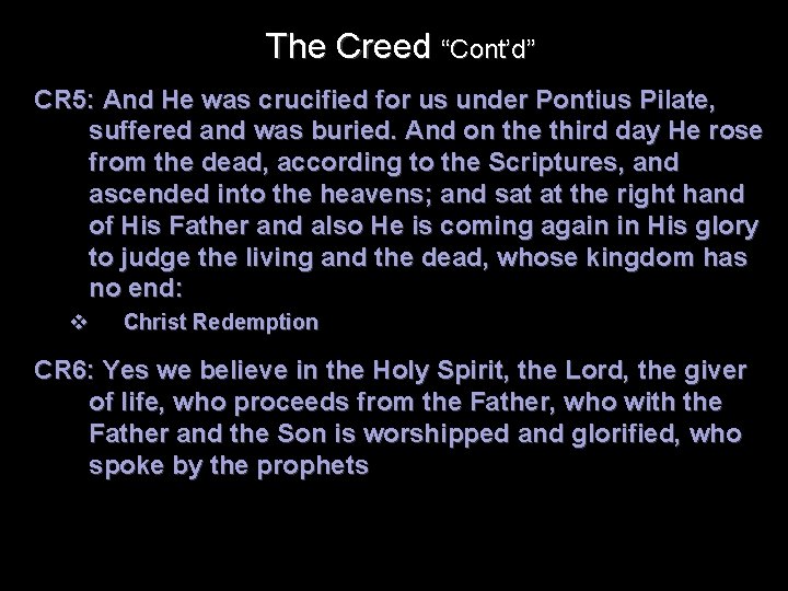 The Creed “Cont’d” CR 5: And He was crucified for us under Pontius Pilate,