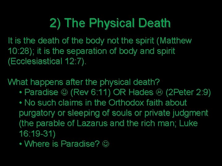 2) The Physical Death It is the death of the body not the spirit