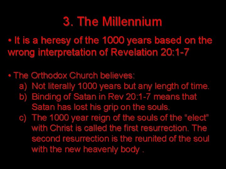 3. The Millennium • It is a heresy of the 1000 years based on 3. The Millennium • It is a heresy of the 1000 years based on