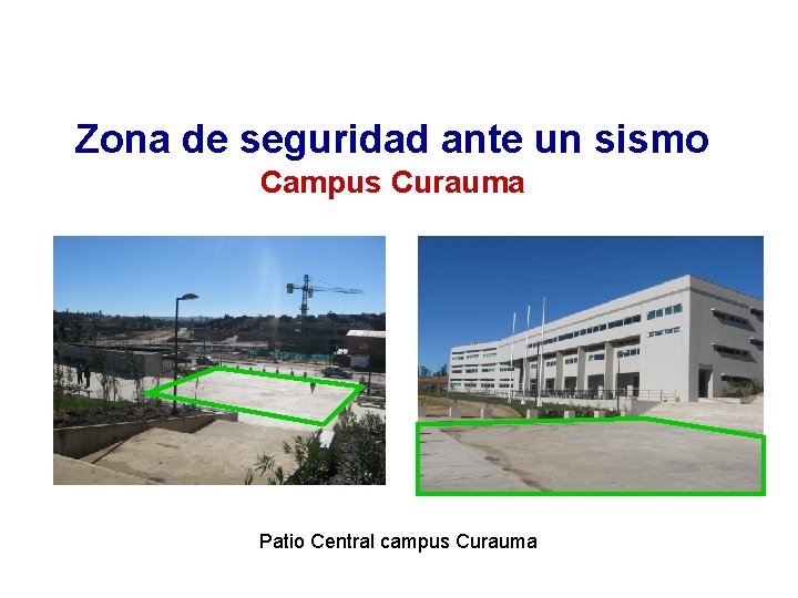 Zona de seguridad ante un sismo Campus Curauma Patio Central campus Curauma 