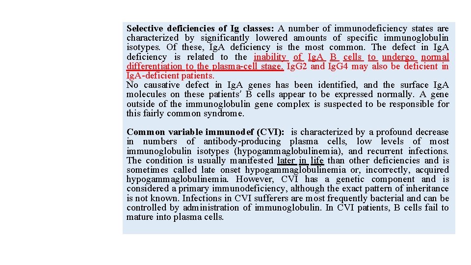 Selective deficiencies of Ig classes: A number of immunodeficiency states are characterized by significantly