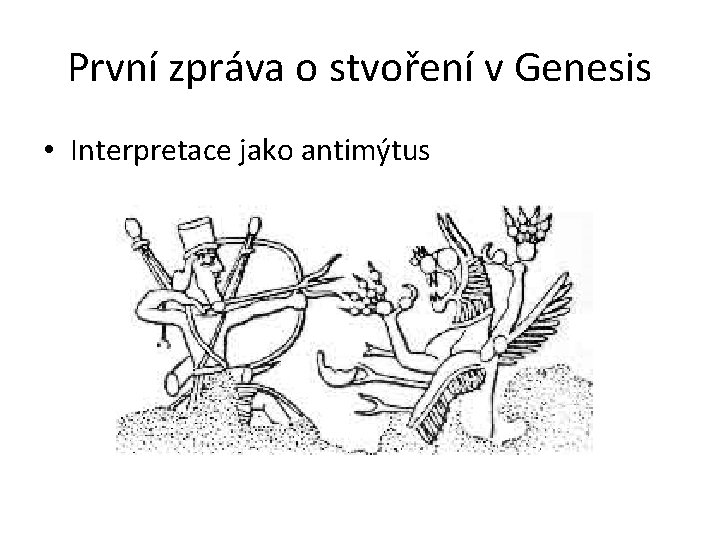 První zpráva o stvoření v Genesis • Interpretace jako antimýtus 