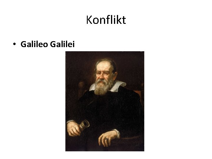 Konflikt • Galileo Galilei 