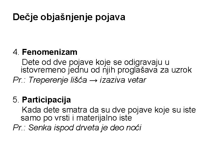 Dečje objašnjenje pojava 4. Fenomеnizam Detе od dve pojave koje sе odigravаju u istovremеno