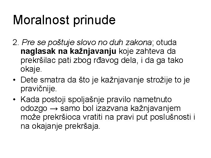 Moralnost prinude 2. Pre se poštuje slovo no duh zakona; otuda naglasak na kažnjavanju