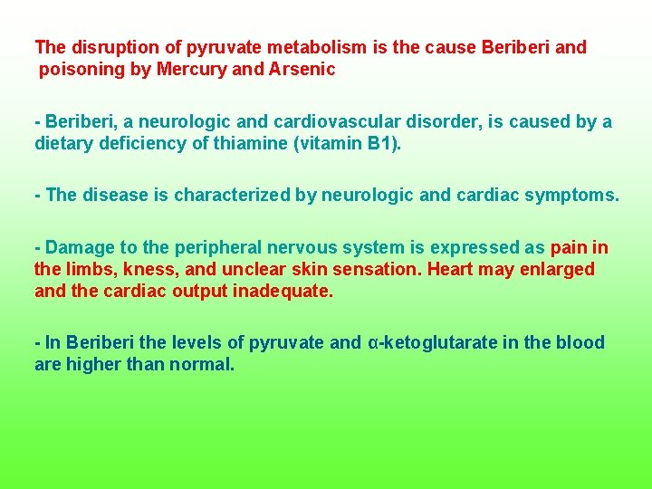 The disruption of pyruvate metabolism is the cause Beriberi and poisoning by Mercury and