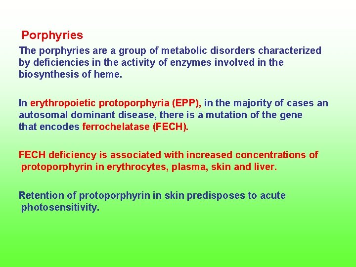 Porphyries The porphyries are a group of metabolic disorders characterized by deficiencies in the