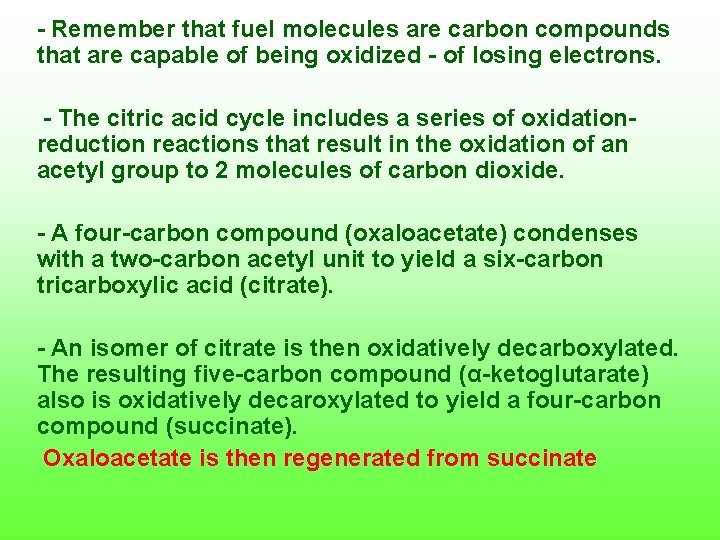  Remember that fuel molecules are carbon compounds that are capable of being oxidized
