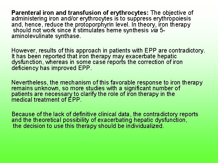 Parenteral iron and transfusion of erythrocytes: The objective of administering iron and/or erythrocytes is