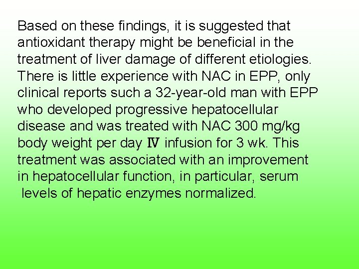 Based on these findings, it is suggested that antioxidant therapy might be beneficial in