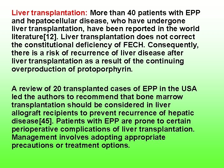 Liver transplantation: More than 40 patients with EPP and hepatocellular disease, who have undergone