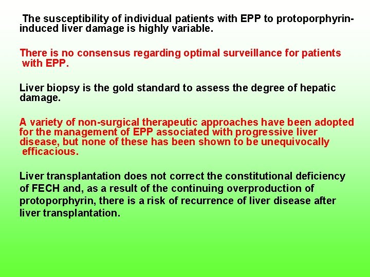 The susceptibility of individual patients with EPP to protoporphyrin induced liver damage is highly
