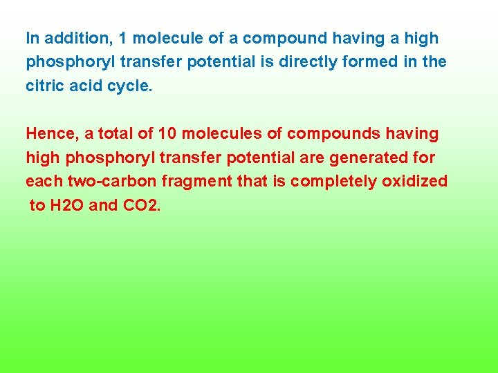 In addition, 1 molecule of a compound having a high phosphoryl transfer potential is