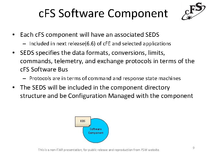 c. FS Software Component • Each c. FS component will have an associated SEDS