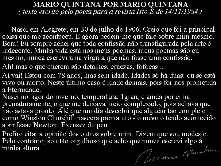 MARIO QUINTANA POR MARIO QUINTANA ( texto escrito pelo poeta para a revista Isto