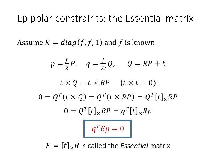 Epipolar constraints: the Essential matrix • 