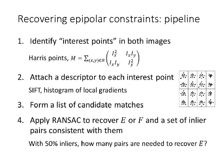 Recovering epipolar constraints: pipeline • 